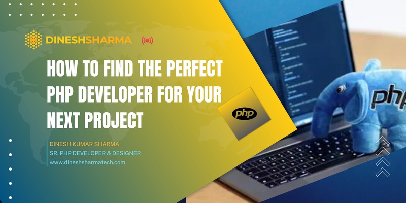 Perfect PHP Developer - Dinesh Sharma Tech